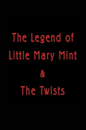 The Legend of Little Mary Mint  the Twists