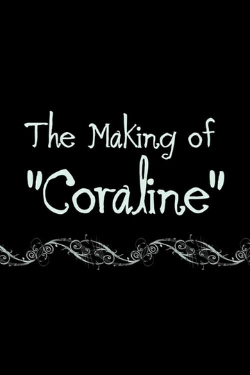 Coraline: The Making of 'Coraline'