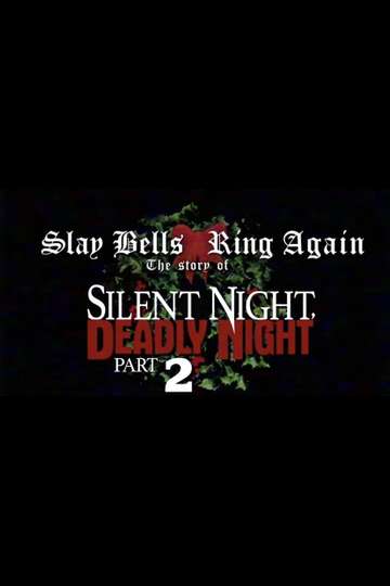 Slay Bells Ring Again The Story Of Silent Night Deadly Night 2 Poster