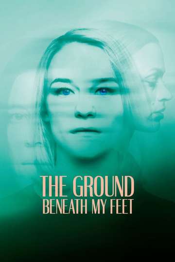 The Ground Beneath My Feet Poster
