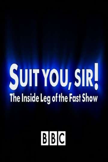 Suit You Sir The Inside Leg Of The Fast Show Poster