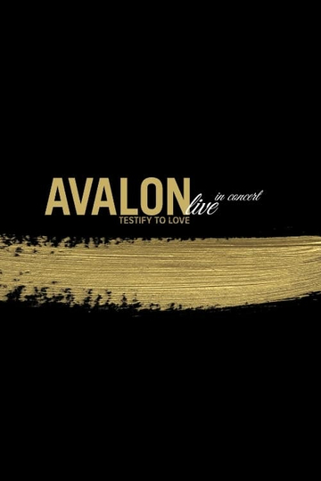 Avalon Live in Concert  Testify to Love