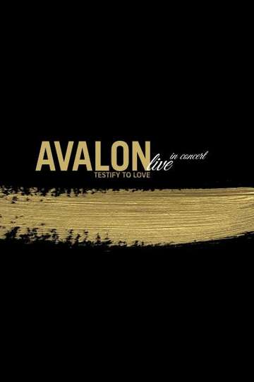 Avalon Live in Concert  Testify to Love Poster