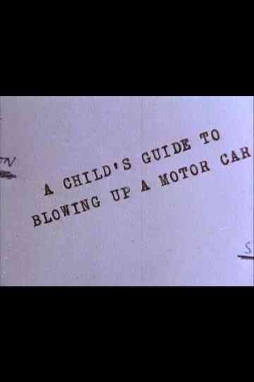 A Child's Guide to Blowing Up a Motor Car poster