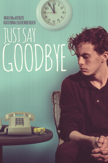 Just Say Goodbye Poster