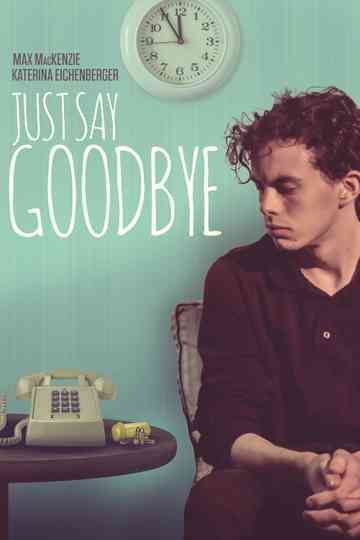Just Say Goodbye Poster