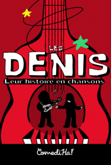 Les Denis Leur histoire en chansons