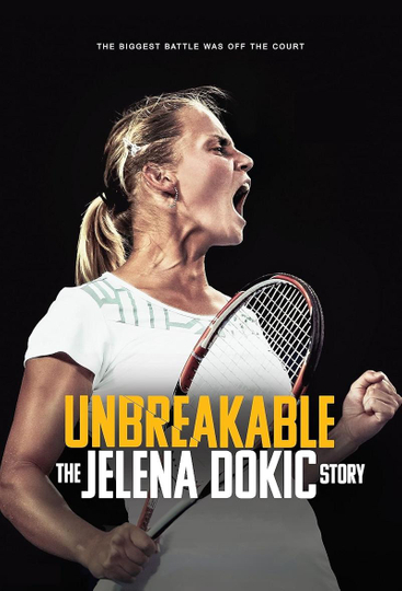 Unbreakable: The Jelena Dokic Story