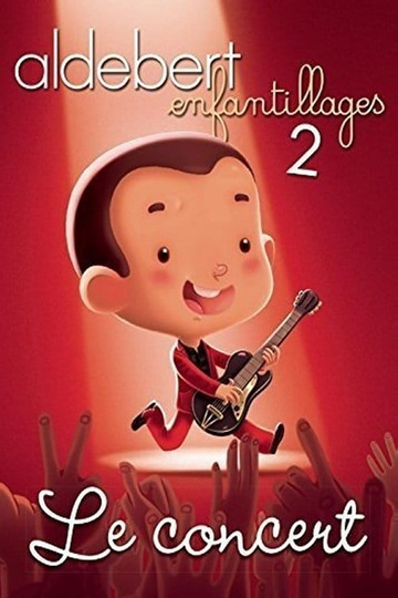 Aldebert  Enfantillages 2 le concert