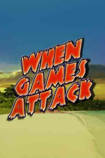 When Games Attack poster