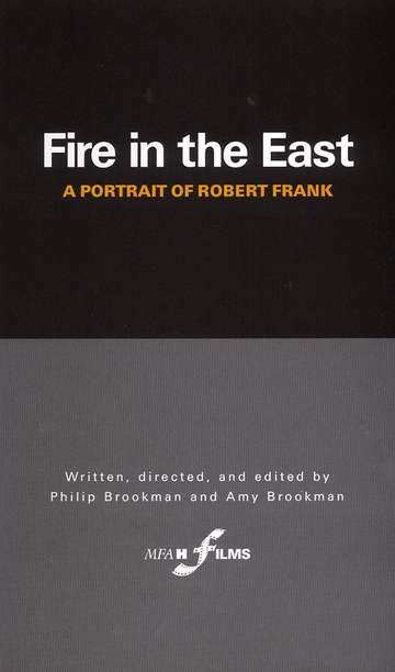 Fire in the East A Portrait of Robert Frank Poster