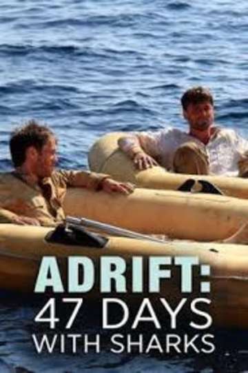 Adrift 47 Days with Sharks Poster