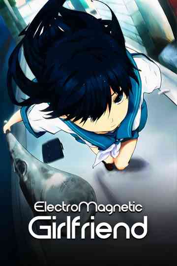 Electromagnetic Girlfriend Poster