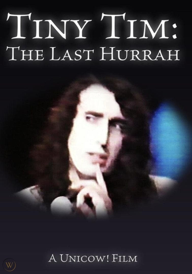 Tiny Tim The Last Hurrah