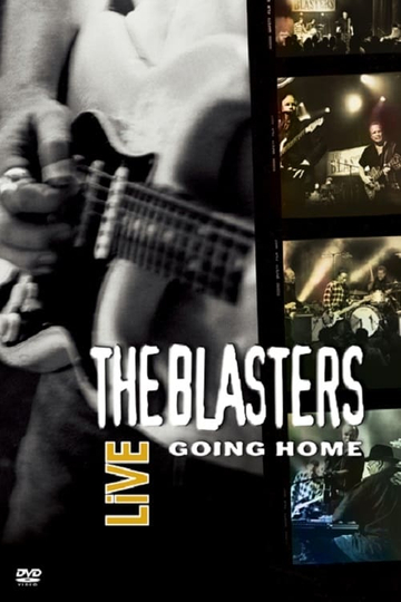 The Blasters LiveGoing Home