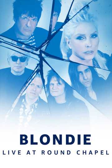 Blondie  Live at Round Chapel