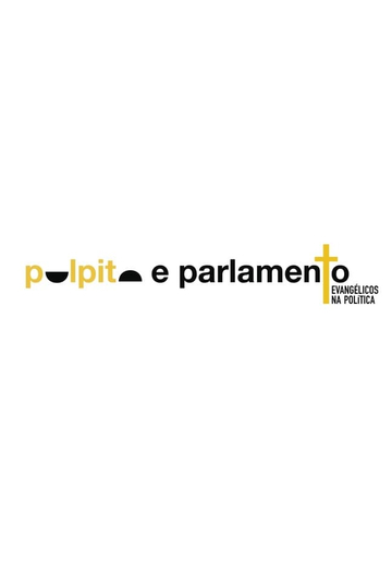 Púlpito e Parlamento Evangélicos na Política