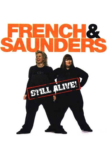 French and Saunders: Still Alive Poster