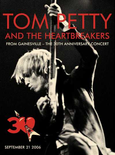 Tom Petty and The Heartbreakers: 30th Anniversary Concert