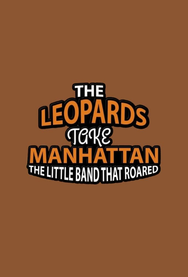 The Music in Me: The Leopards Take Manhattan - The Little Band That Roared