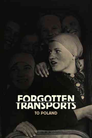Forgotten Transports to Poland