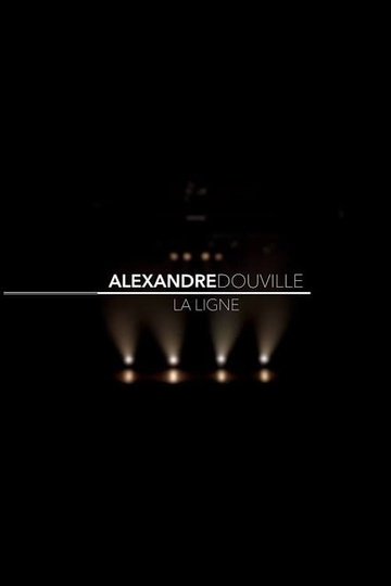 Alexandre Douville  La ligne