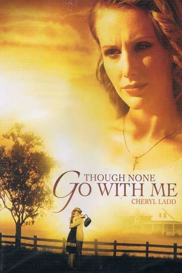 Though None Go With Me Poster