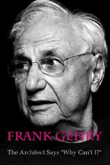 Frank Gehry The Architect Says Why Cant I Poster