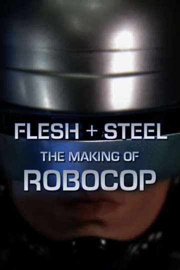 Flesh  Steel The Making of RoboCop Poster