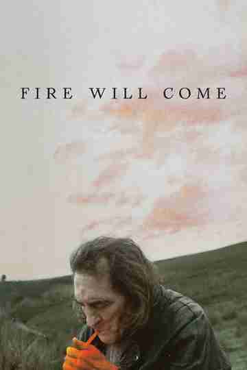Fire Will Come Poster
