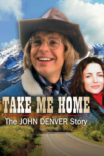 Take Me Home The John Denver Story Poster