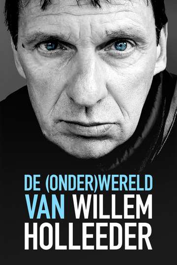 De Onder Wereld van Willem Holleeder Poster
