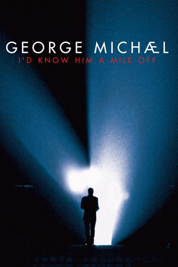 George Michael: I'd Know Him a Mile Off