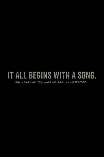 It All Begins with a Song The Story of the Nashville Songwriter Poster