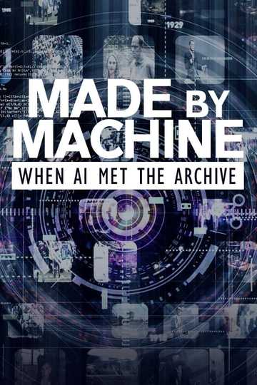 Made by Machine: When AI Met the Archive