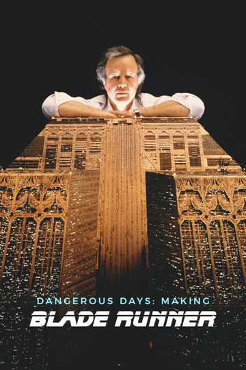 Dangerous Days: Making Blade Runner Poster