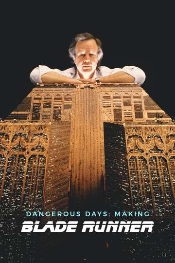 Dangerous Days: Making 'Blade Runner' Poster