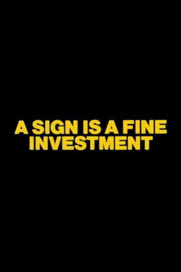 A Sign is a Fine Investment Poster
