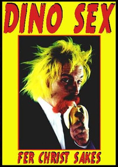 Dino Sex Fer Christ Sakes Poster