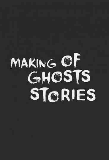 Ghost Stories: The Curious Tales of the Making of Ghost Story Poster