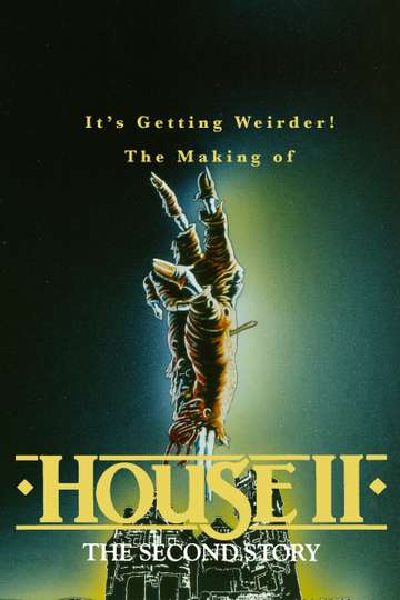 Its Getting Weirder The Making of House II Poster