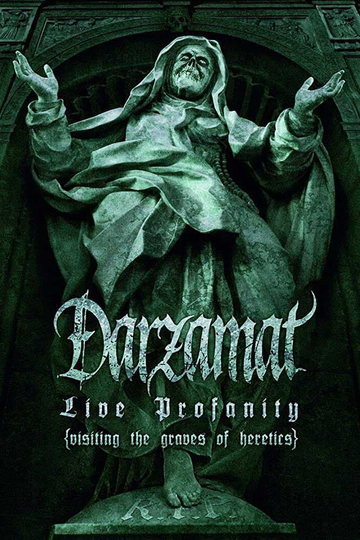 Darzamat  Live Profanity Visiting the Graves of Heretics Poster