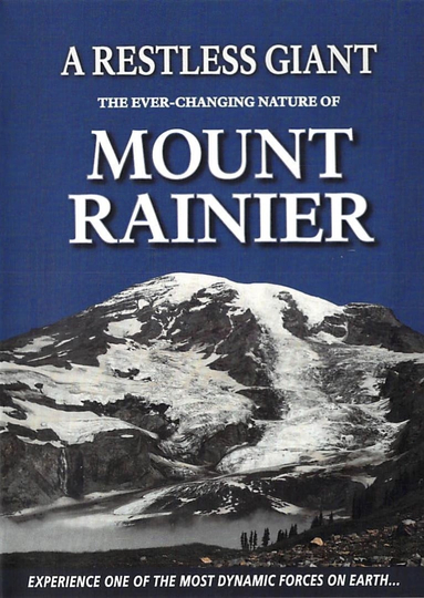 A Restless Giant The EverChanging Nature of Mount Rainier