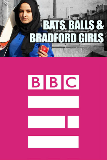 Bats Balls and Bradford Girls