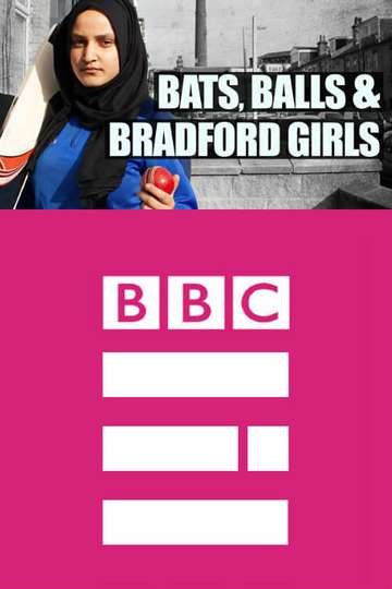 Bats Balls and Bradford Girls