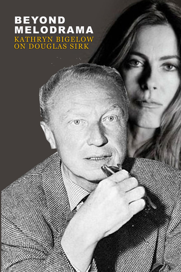 Beyond Melodrama Kathryn Bigelow on Douglas Sirk