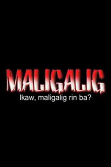 Maligalig Poster