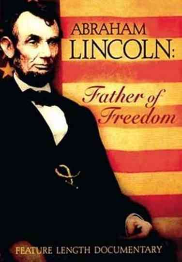 Abraham Lincoln  Father of Freedom