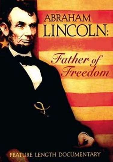 Abraham Lincoln  Father of Freedom Poster