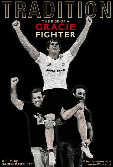 Tradition The Rise of a Gracie Fighter